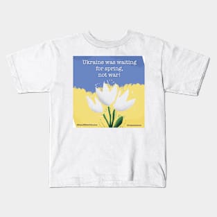 Ukraine was waiting for spring... Kids T-Shirt